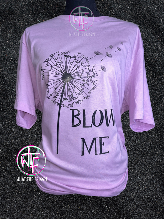 Blow Me Tee