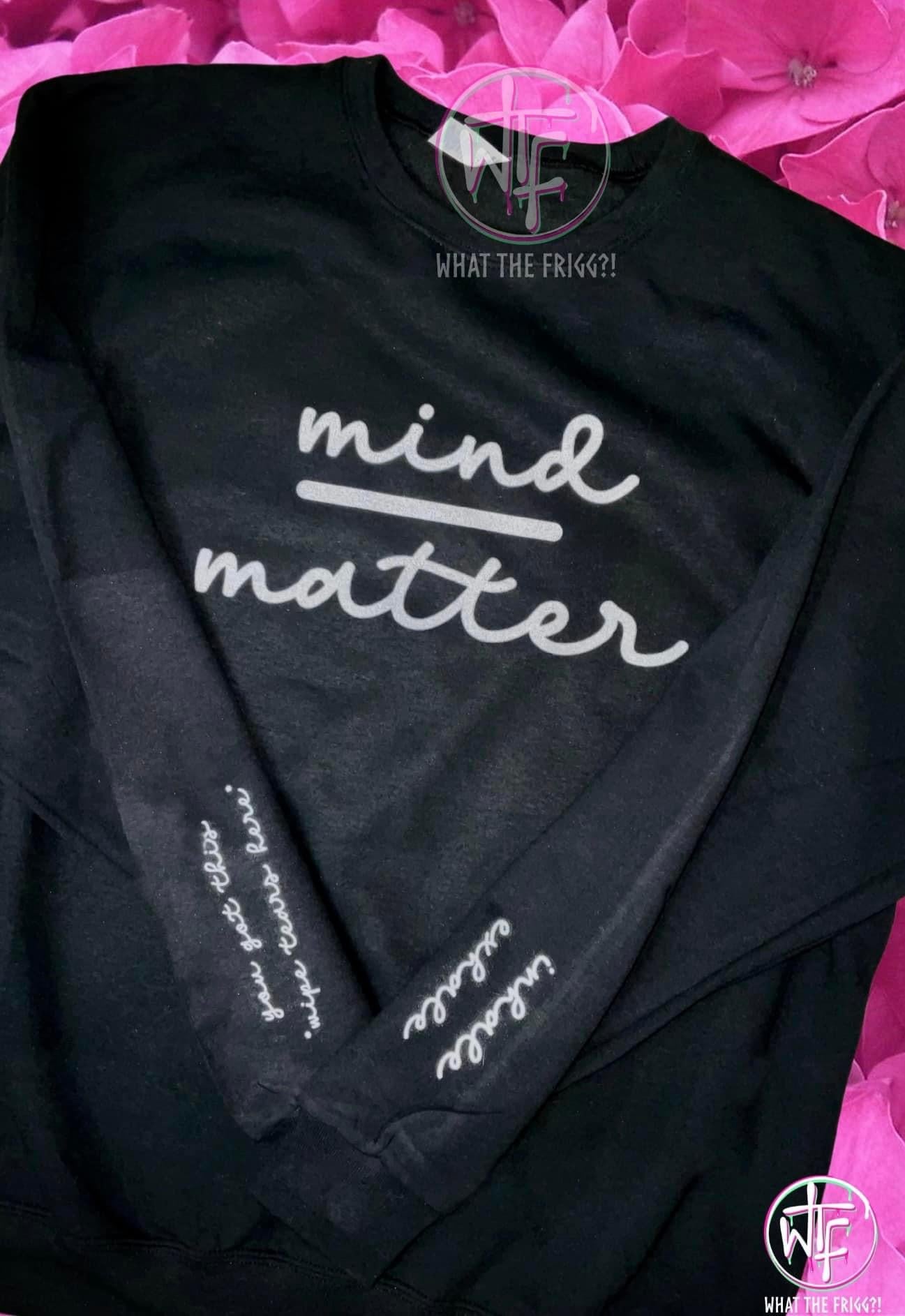 Mind Over Matter Sweatshirt