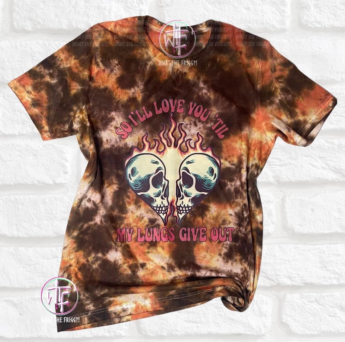 Love You Til’ My Lungs Tee